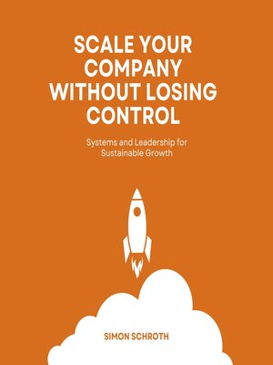 cover image of Scale Your Company Without Losing Control